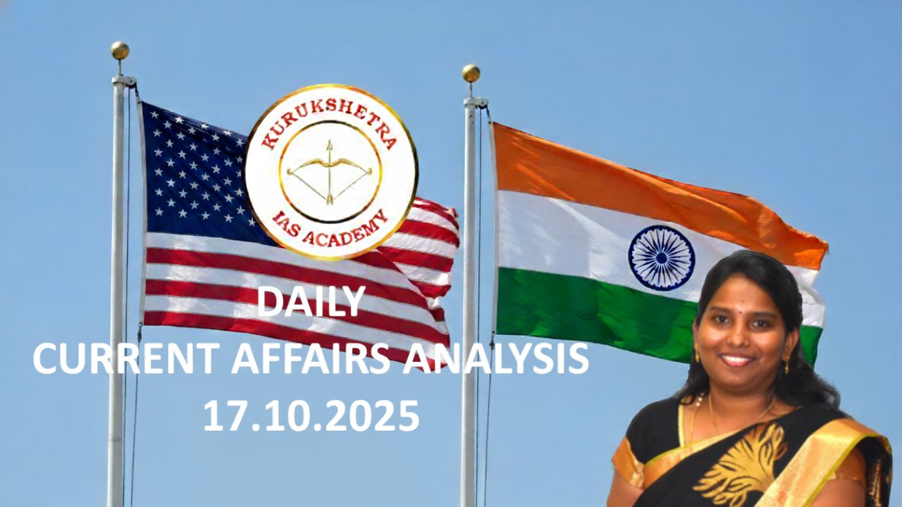 17.10.2025 DAILY CURRENT AFFAIRS ANALYSIS - Best UPSC IAS Coaching ...