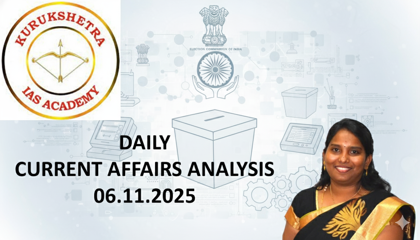 06.11.2025 DAILY CURRENT AFFAIRS ANALYSIS - Best UPSC IAS Coaching ...