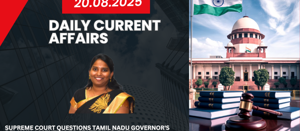 DAILY CURRENT AFFAIRS 20.08.2025